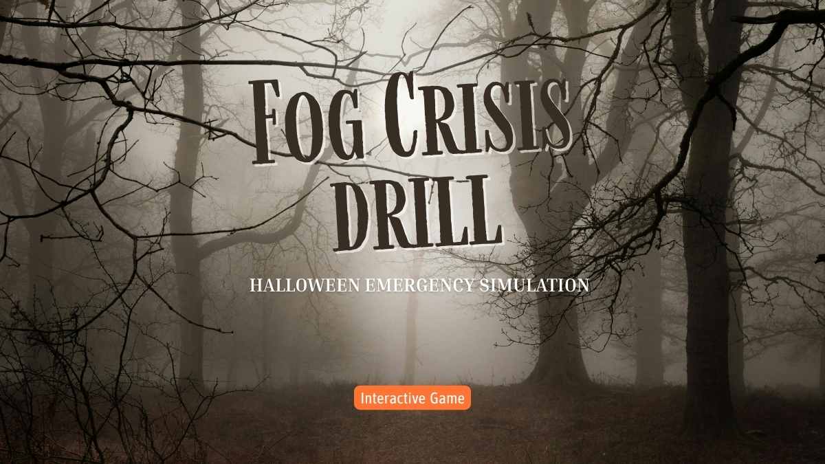Fog Crisis Drill Halloween Branching Simulation Interactive Game - slide 1