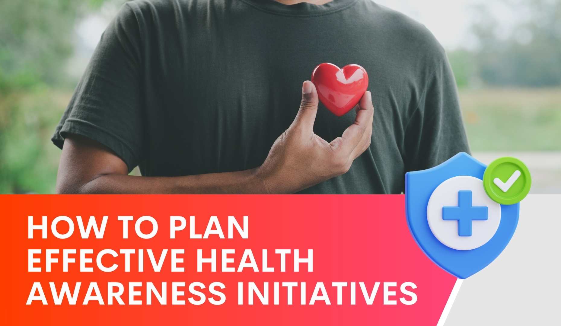 How to plan effective health awareness initiatives