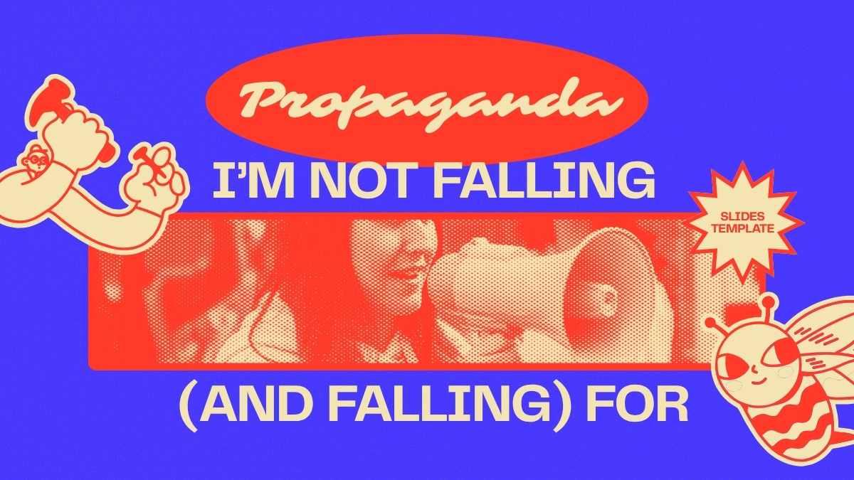 Propaganda I’m Not Falling (and Falling) For Slides - slide 1